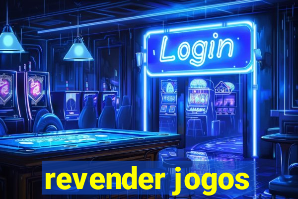 revender jogos